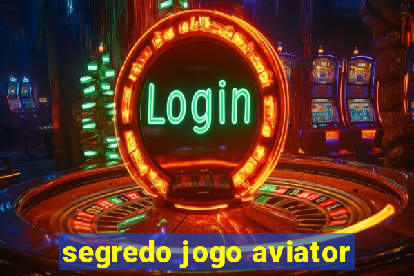 segredo jogo aviator