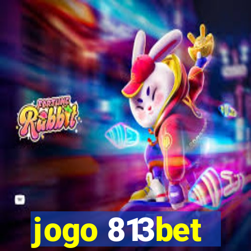 jogo 813bet