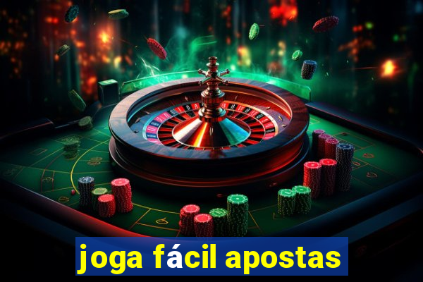 joga fácil apostas