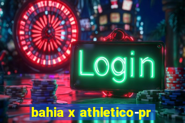 bahia x athletico-pr