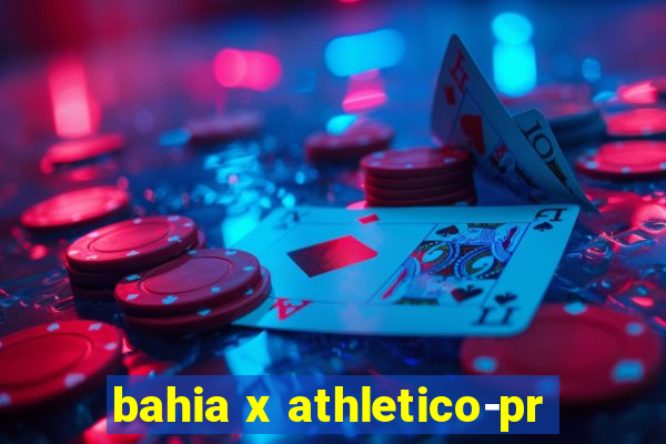 bahia x athletico-pr