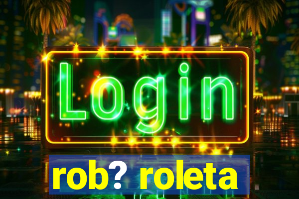 rob? roleta