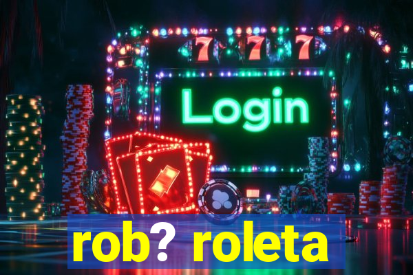 rob? roleta