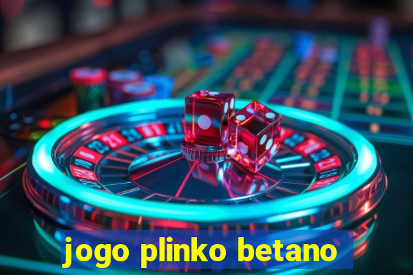 jogo plinko betano