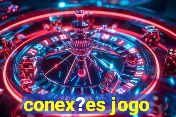 conex?es jogo