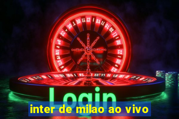 inter de milao ao vivo