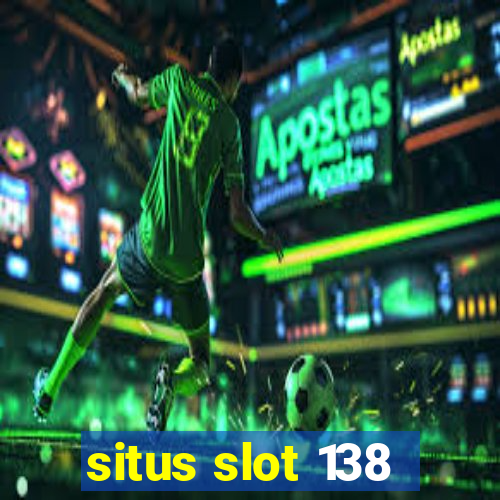 situs slot 138