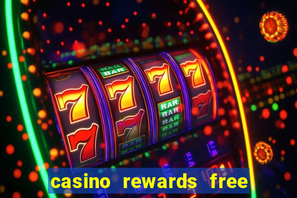 casino rewards free spins 2021