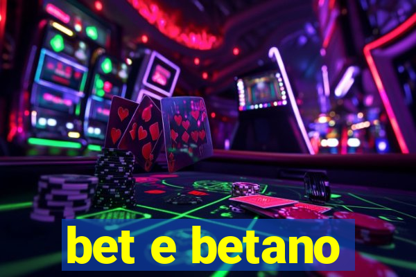 bet e betano