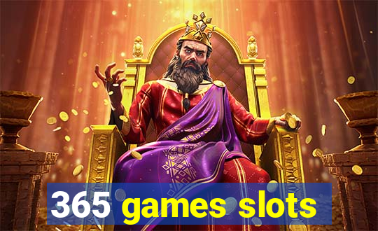 365 games slots