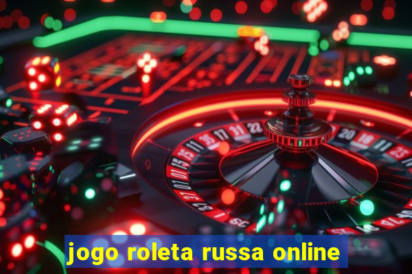 jogo roleta russa online