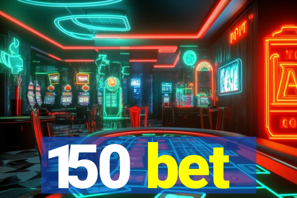 150 bet