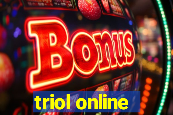 triol online