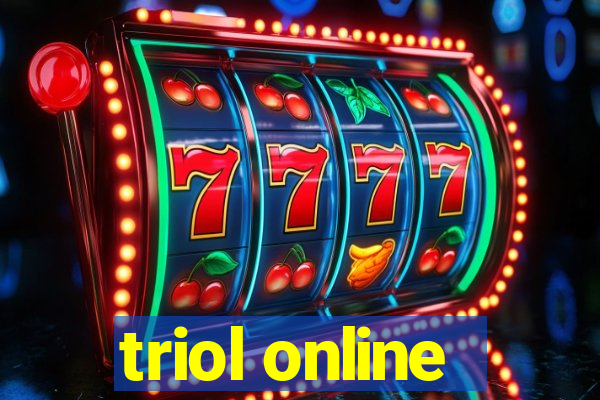 triol online