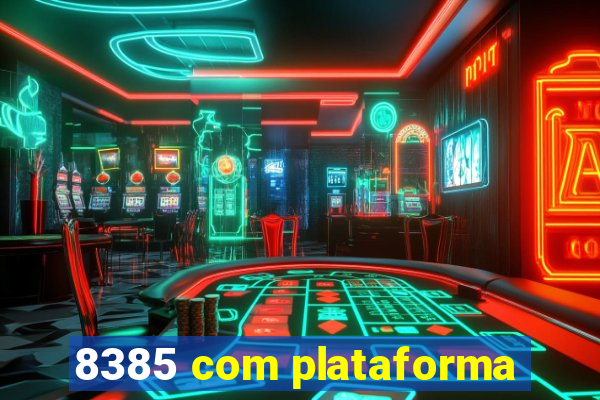 8385 com plataforma