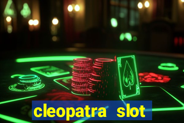 cleopatra slot machines free