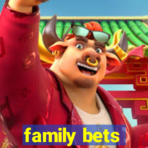 family bets