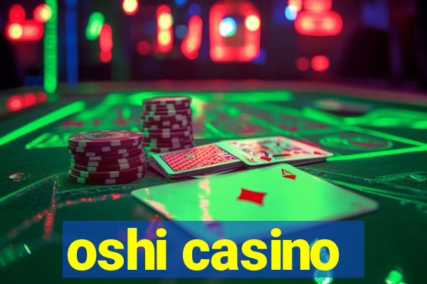 oshi casino