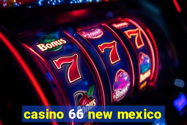 casino 66 new mexico