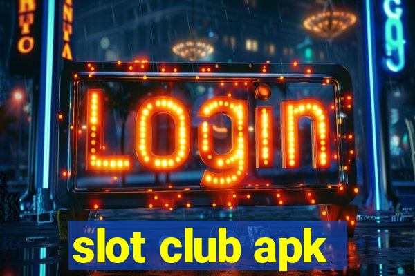 slot club apk