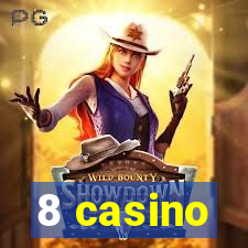 8 casino