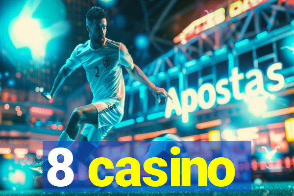 8 casino