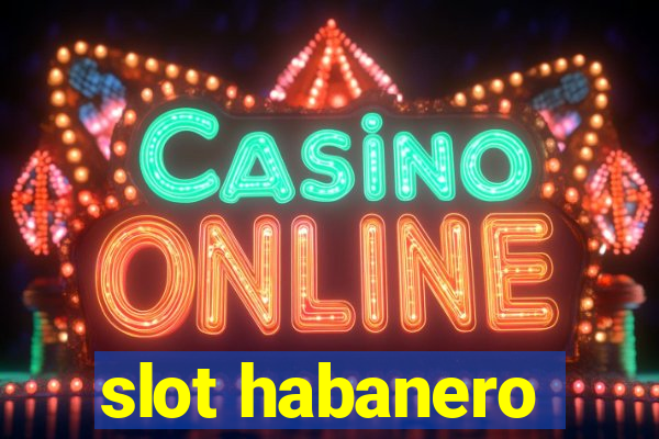 slot habanero