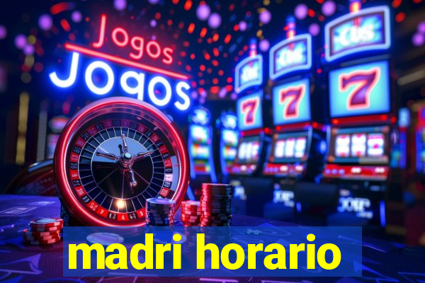 madri horario