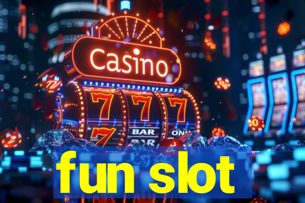 fun slot