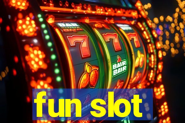 fun slot