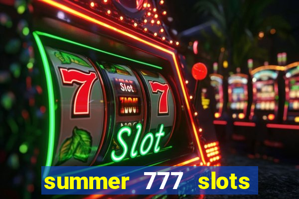 summer 777 slots paga mesmo