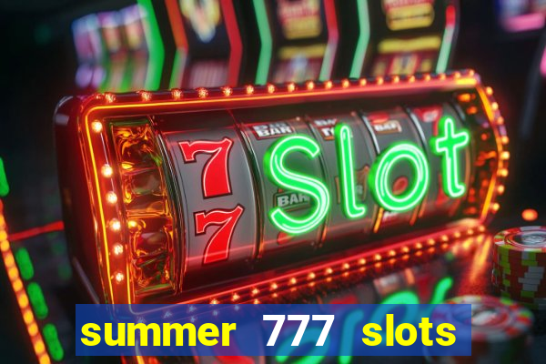 summer 777 slots paga mesmo