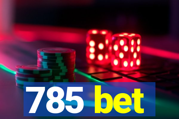 785 bet