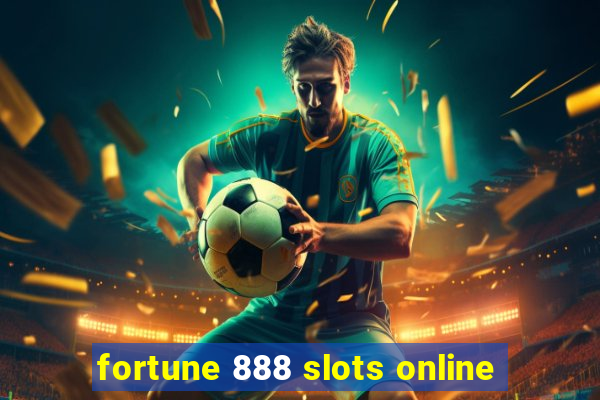 fortune 888 slots online