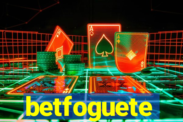 betfoguete