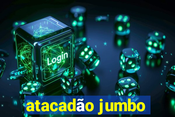 atacadão jumbo