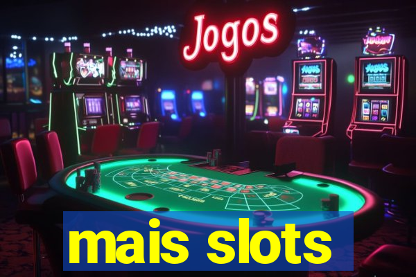 mais slots