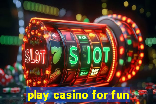 play casino for fun