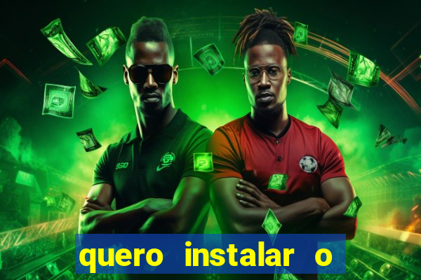 quero instalar o jogo do tigre