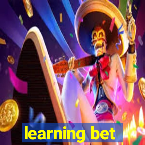 learning bet