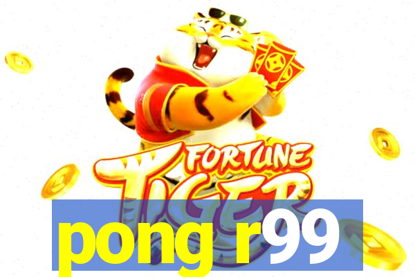 pong r99