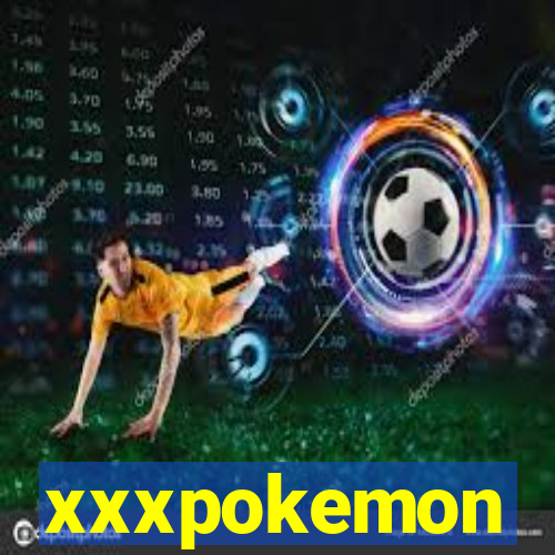 xxxpokemon