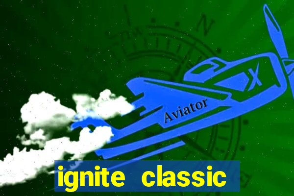 ignite classic slots paga mesmo