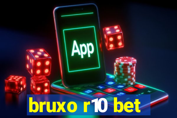 bruxo r10 bet