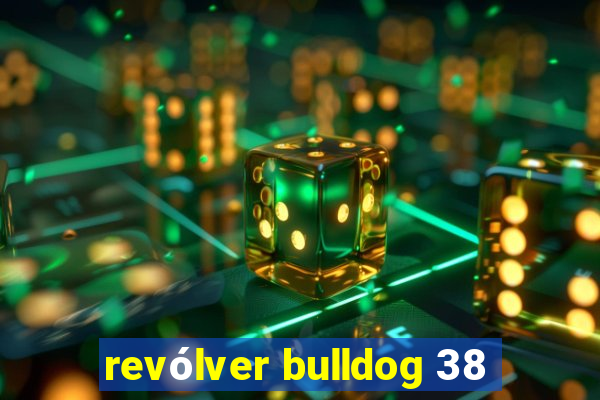 revólver bulldog 38