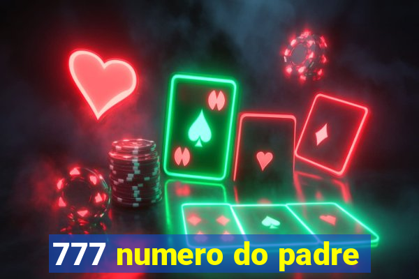 777 numero do padre