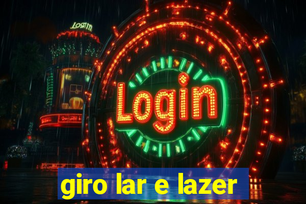 giro lar e lazer