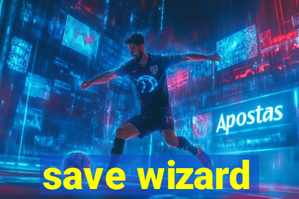 save wizard