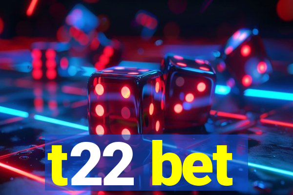 t22 bet