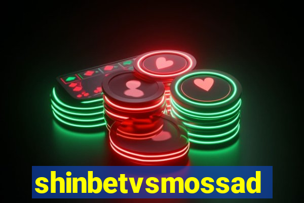 shinbetvsmossad